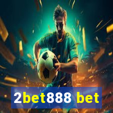 2bet888 bet